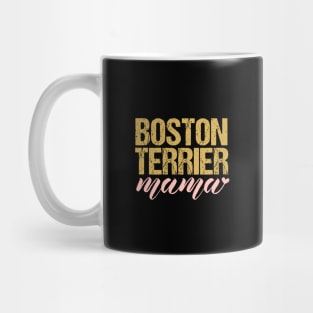 Boston Terrier Mama Mug